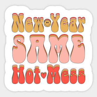 New year same hot mess Sticker